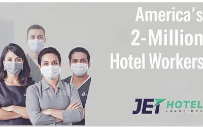 Celebrating America’s 2 Million Hotel Workers on NHE Day – Jet Hotel Solutions